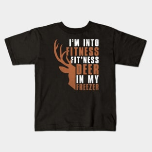 I am Into Fitness Fit'ness Deer In My Freezer Kids T-Shirt